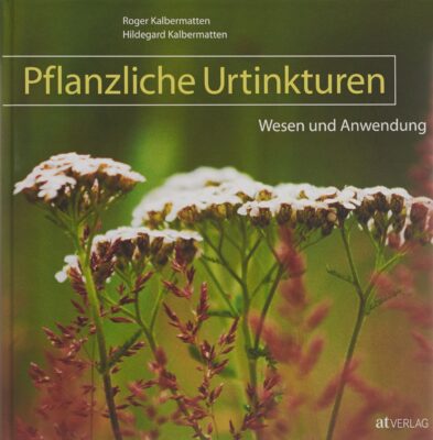 CERES Buch Pflanzliche Urtinkt Wesen und Anwendung